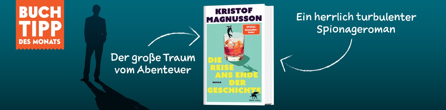 Buchtipp des Monats ist "Die Reise ans Ende der Geschichte" von Kristof Magnusson