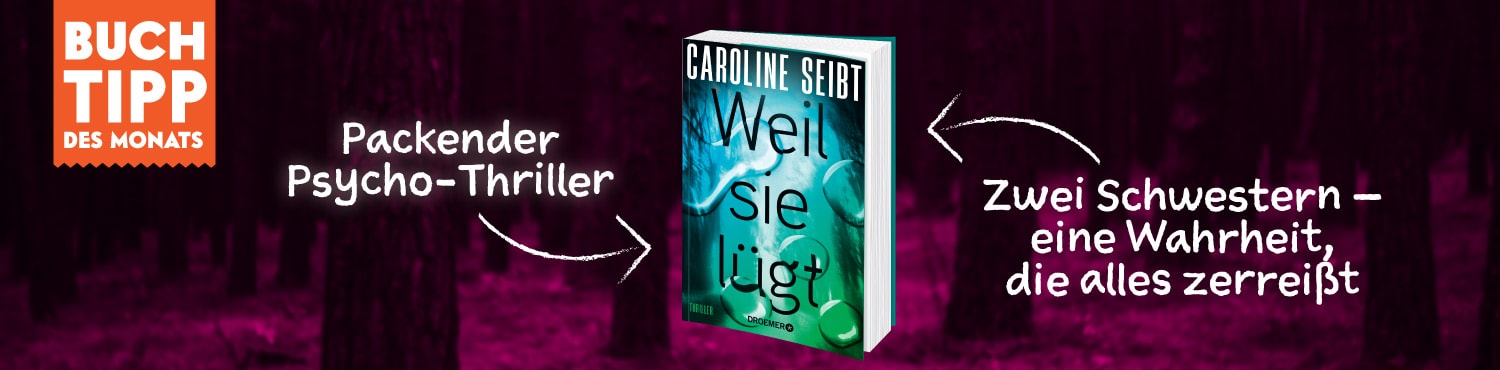 Zu sehen ist der Buchtipp des Monats von Caroline Seibt , Weil sie lügt Zu sehen ist der Buchtipp des Monats von Caroline Seibt , Weil sie lügt